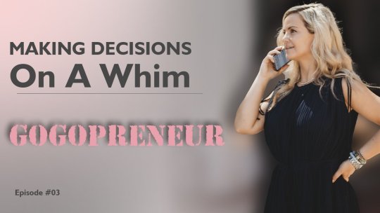 GOGOPRENEUR: Making Decisions on a Whim