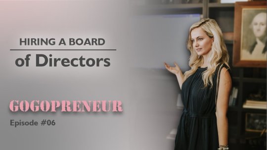 GOGOPRENEUR: Hiring A Board Of Directors