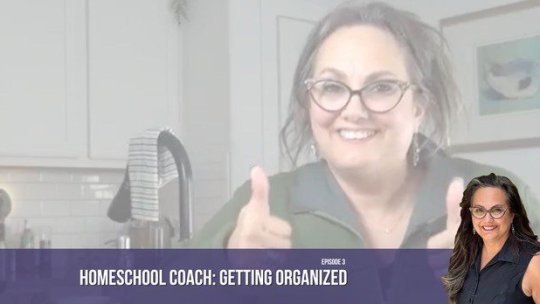 The Entrepreneur’s Homeschool Coach - Episode 3 - “Getting Organized”