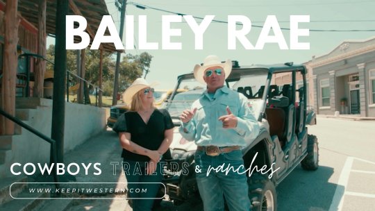 Cowboys Trailers & Ranches - Episode 1: Bailey Rae