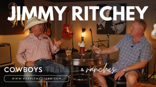 Cowboys Trailers & Ranches - Episode 4: Jimmy Ritchey