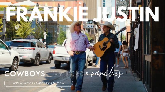 Cowboys Trailers & Ranches - Episode 5: Frankie Justin