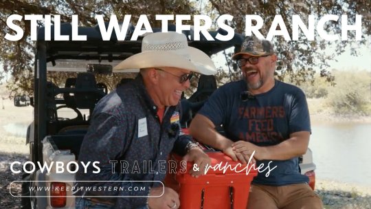 Cowboys Trailers & Ranches - Episode 6: Still Waters Ranch