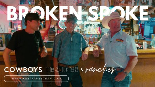 Cowboys Trailers & Ranches - Episode 3: Broken Spoke