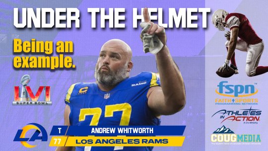 Under the Helmet @SBLVI with Andrew Whitworth RAMS (Being an Example)