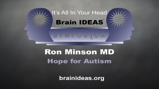 Hope for Autism with Ron Minson MD - Brain IDEAS Season 1, Episode 2