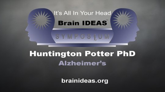 Alzheimer’s with Huntington Potter PhD - Brain IDEAS Season 1, Episode 3