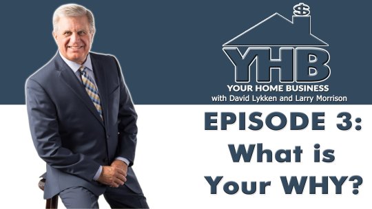 Your Home Business - Episode 3: What is Your WHY?