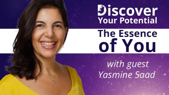 Discover Your Potential: The Essence of You with Yasmine Saad - Episode 4