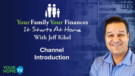 Your Family, Your Finances: Channel Introduction