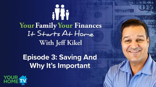 Your Family, Your Finances: Episode 3 - Saving and Why it is Important