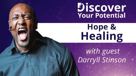 Discover Your Potential: Hope & Healing with Darryll Stinson - Episode 8