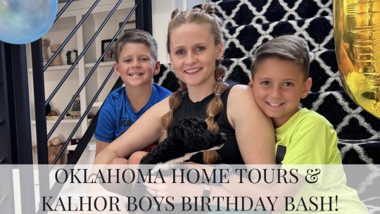 MAKE IT HAPPEN WITH MARIAH KALHOR - SEASON 2, EPISODE 8 - OKLAHOMA HOME TOURS & KALHOR BOYS BIRTHDAY BASH!