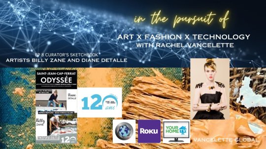 In the Pursuit of Art X Fashion X Technology - E8 S1 - A CURATOR’S SKETCHBOOK WITH ARTISTS DIANE DETALLE AND BILLY ZANE