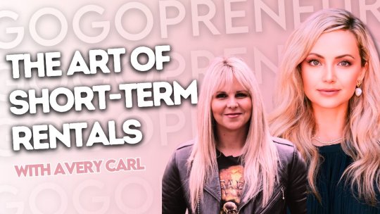 GOGOPRENEUR: PODCAST #20 - The Art of Short-Term Rentals with Avery Carl