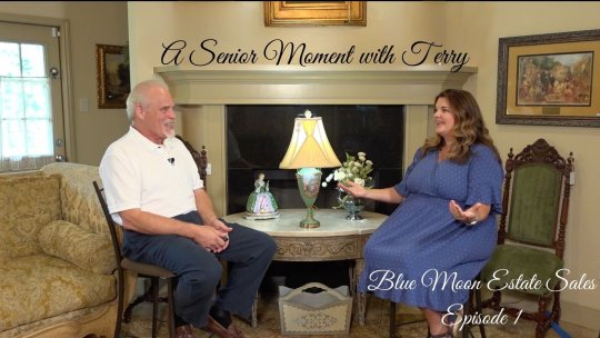 A Senior Moment with Terry: Blue Moon Estate Sales - Episode 1 (Part 1)